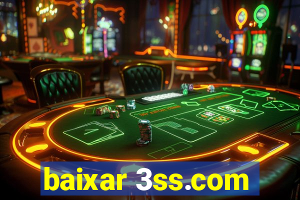 baixar 3ss.com